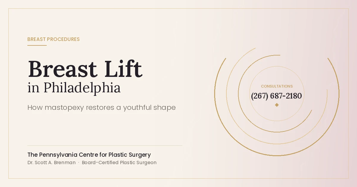 Breast lift in Philadelphia mastopexy guide by Dr. Scott Brenman, The Pennsylvania Centre for Plastic Surgery